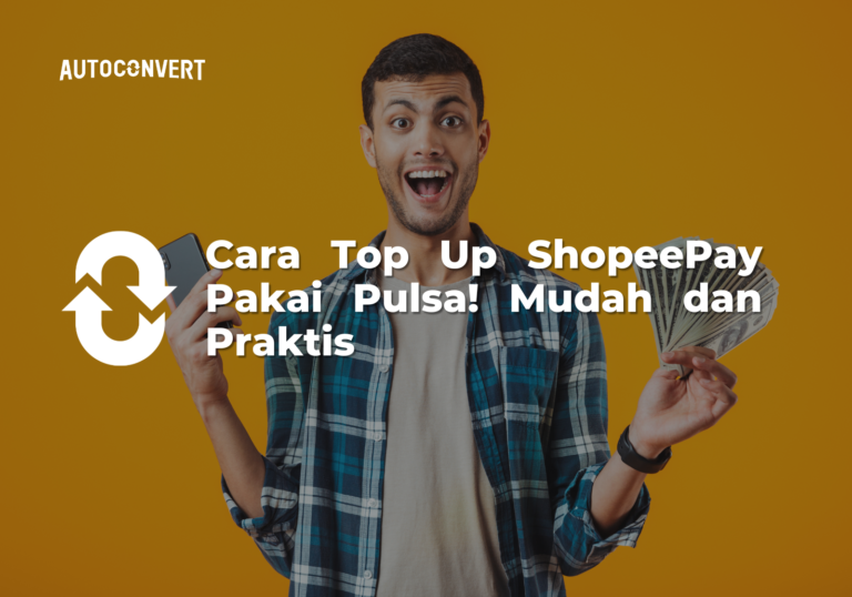 Cara Top Up ShopeePay Pakai Pulsa! Mudah dan Praktis