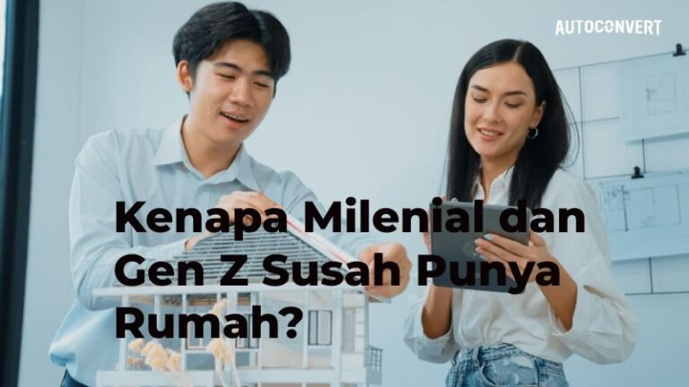 melenial dan gen z susah beli rumah