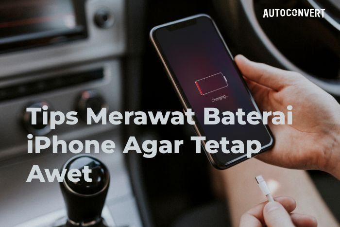 Merawat Baterai iPhone