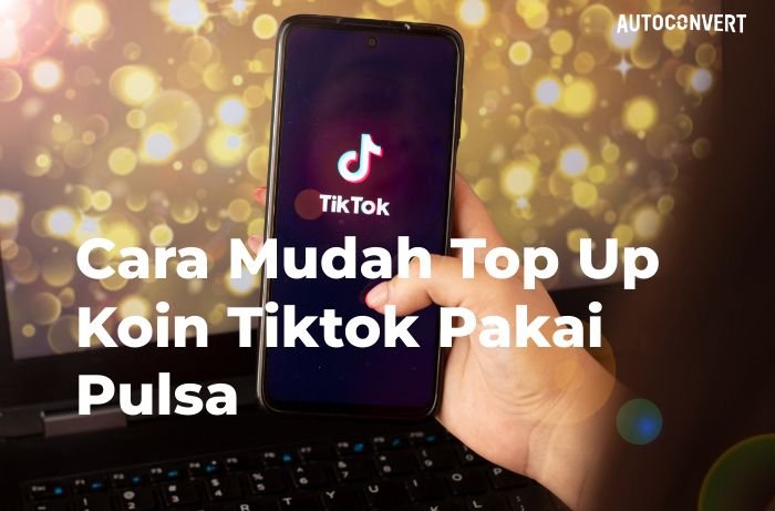 Top Up Koin Tiktok Pakai Pulsa