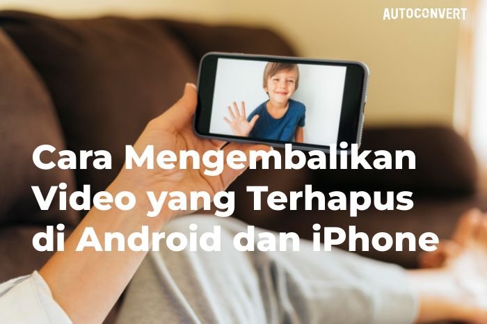 Mengembalikan Video yang Terhapus