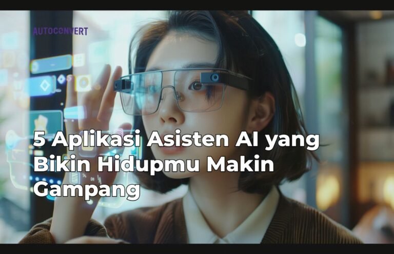 5 Aplikasi Asisten AI yang Bikin Hidupmu Makin Gampang